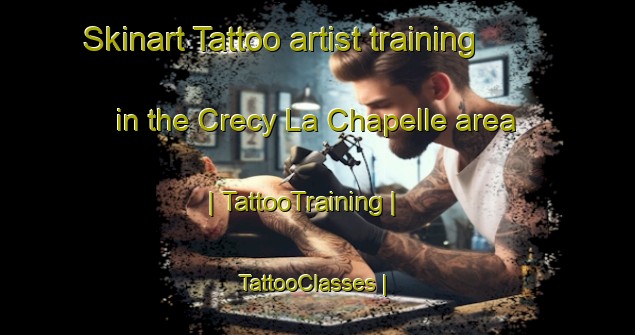 Skinart Tattoo artist training in the Crecy La Chapelle area | TattooTraining | TattooClasses | SkinartTraining-France